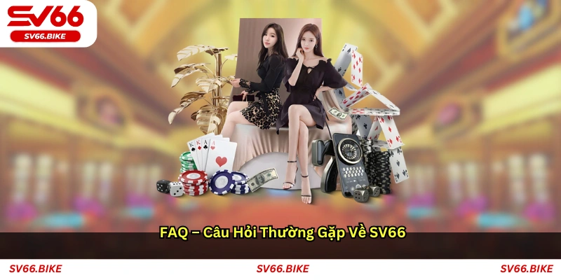 FAQ – Câu hỏi thường gặp về SV66