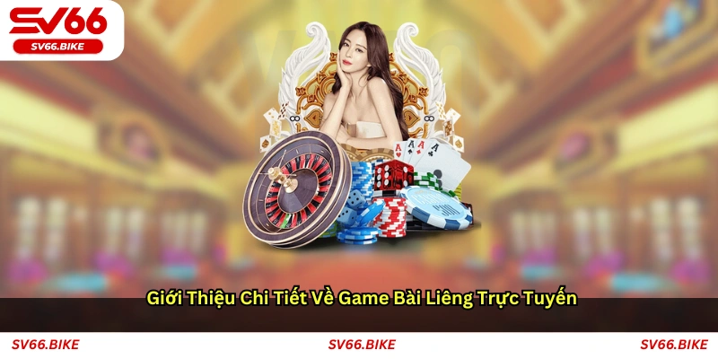 Giới thiệu chi tiết về game bài liêng trực tuyến