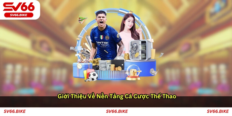 Giới thiệu về nền tảng cá cược thể thao