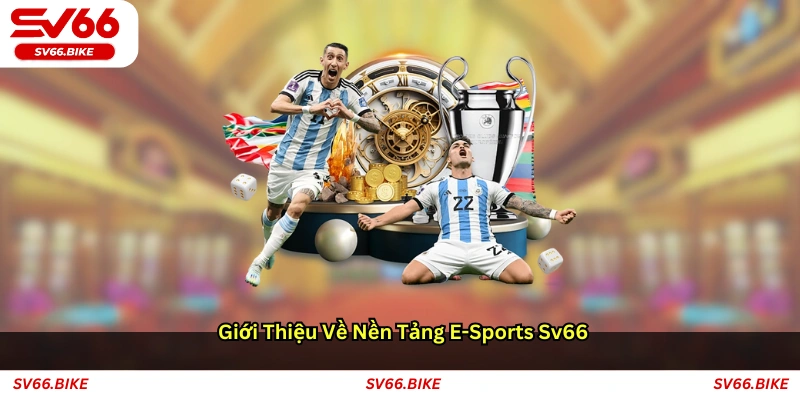 Giới thiệu về nền tảng e-Sports SV66