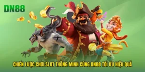 Chiến Lược Chơi Slot Thông Minh Cùng DN88 Tối Ưu Hiệu Quả