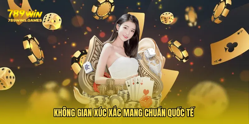 Không gian xúc xắc mang chuẩn quốc tế